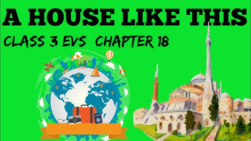A House Like This (हिन्दी में) Class 3 EVS Chapter 18 NCERT With Picture Explanation