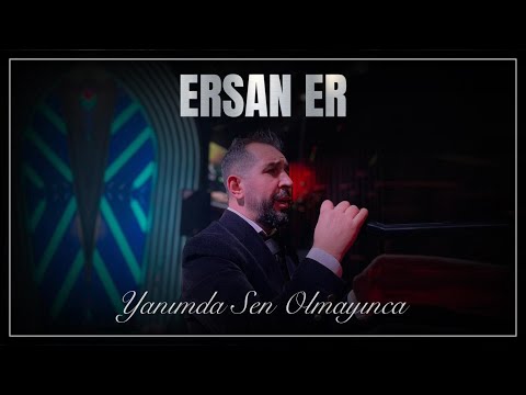 Ersan Er  - Yanımda Sen Olmayınca  ( Official Video )