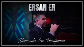 Ersan Er  - Yanımda Sen Olmayınca  ( Official Video )