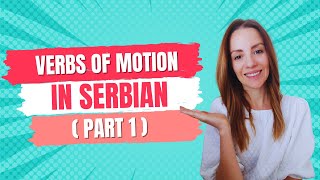 Verbs of motion in Serbian: Part 1