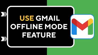 How to Use Gmail Offline Mode Feature