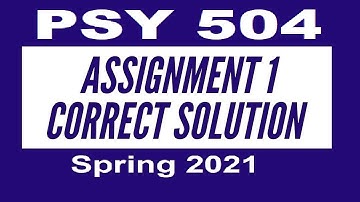 PSY504  Assignment 1 Solution 2021