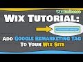 Wix Tutorial -  Add Google Remarketing Tag