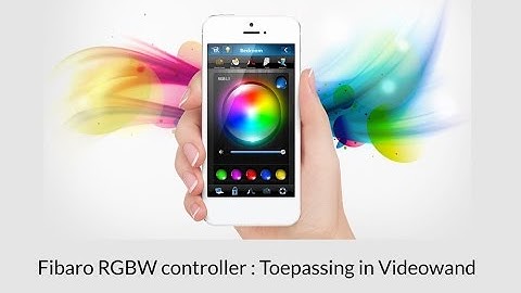 Fibaro RGBW Controller : Demonstratie Videowand