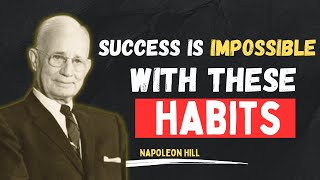 If You Don’t Quit These 9 Habits, You’ll NEVER Succeed – Napoleon Hill’s Truth