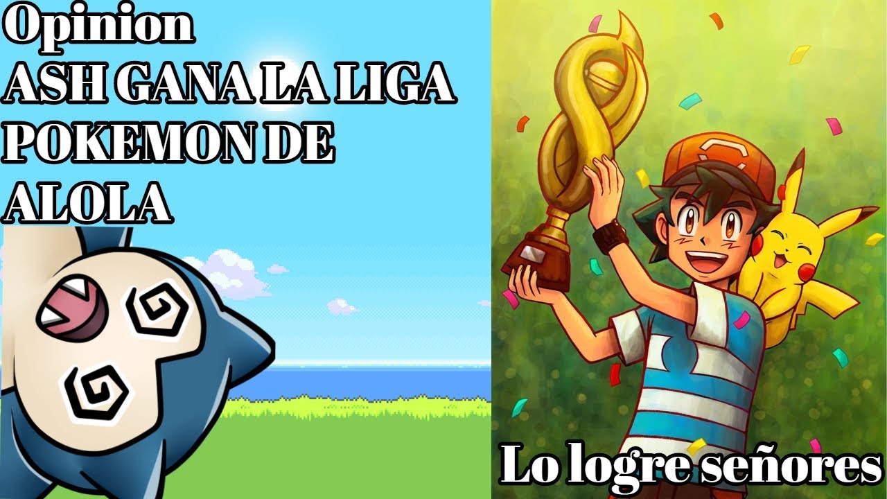 Opinión - ASH GANA LA LIGA POKEMON - YouTube