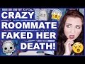 My Crazy Roommate Faked Her Death