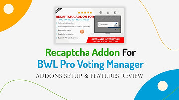 Setup & Features Review Of Recaptcha Addon | BWL Pro Voting Manager