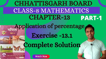 CG BOARD Class 8 Math Chapter 13 Exercise 13.1 I Application of percentage I Solution I Chhattisgarh