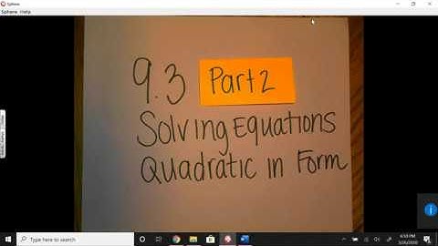 9.3 #2 Video Notes Solving Equations Quadratic in Form