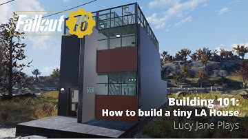 Fallout 76 - Building 101 - How to build a tiny LA house