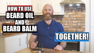 How to Use Beard Oil and Beard Balm Together!