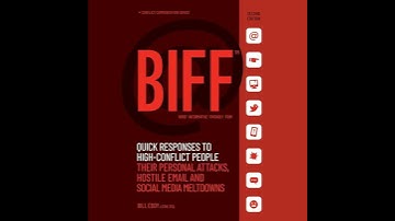 BIFF: Quick Responses to High-Conflict People, Their Personal Attacks, Hostile Email and Social