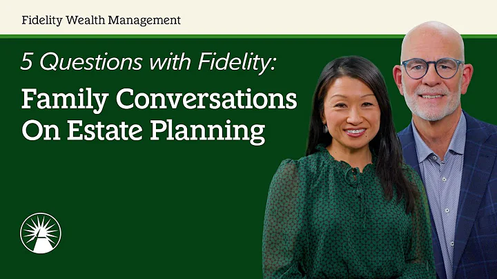 Family Conversations On Estate Planning | 5 Questions with Fidelity | Fidelity Investments