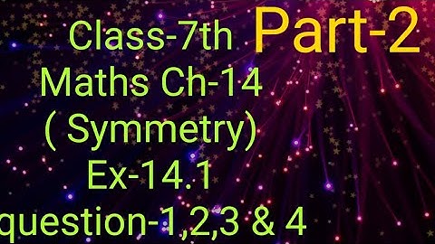 Part-2,Class-7th,Maths,Chapter-14 (symmetry),Ex-14.1,question-1,2,3 & 4