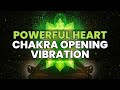 Powerful Heart Chakra Opening Vibrations | Raise Your Love Energy | 639 Hz Frequency Healing