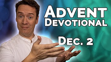 Advent Devotional | Day 6 | December 2, 2022