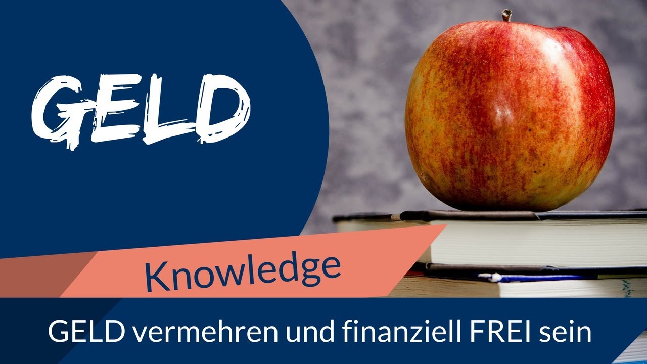 Wie Geld Vermehren Und Finanziell Frei Sein Youtube