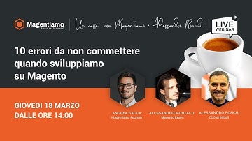 10 Errori da non commettere nello sviluppo su Magento 2 - Magentiamo e Alessandro Ronchi