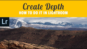 How to create depth in Adobe Photoshop Lightroom