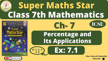 Ch-7 Percentage and Its Applications | Class 7th ICSE | Super Maths Star | Ex: 7.1 Ques: 1 to 4 & 8