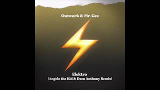 Outwork ft. Mr. Gee - Elektro (Angelo The Kid & Deen Anthony Remix) Resimi