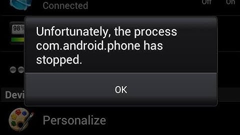 how to fix unfortunately the process com.android.phone has stopped samsung