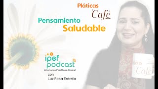 Pensamiento Saludable | Pláticas y Café by Instituto IPEF 250 views 3 years ago 10 minutes, 3 seconds