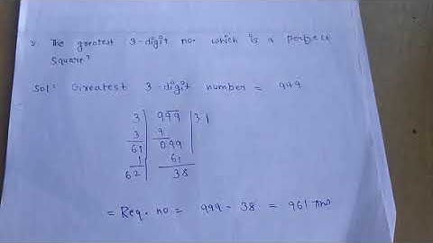 The greatest 3 digit number which is a perfect square its solution