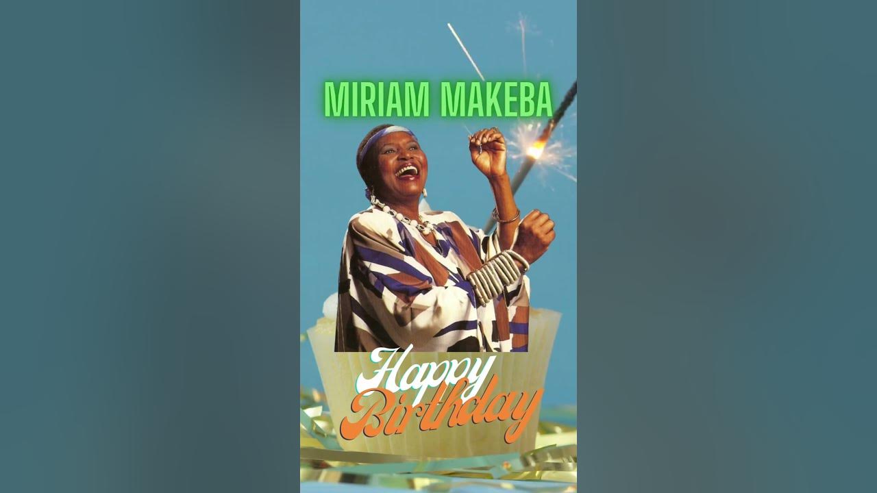 Miriam Makeba | 💐 Happy Birthday Mama Africa 💐