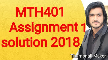Mth401 assignment solution fall 2018 by //Ameer Hamza