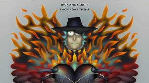 Rick and Morty Official Soundtrack | Two Crows Theme - Ryan Elder & Cecilia Gault | Rick and Morty