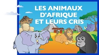 Apprendre les animaux d'Afrique et leurs cris (FR) - Jeu éducatif (partie 1)