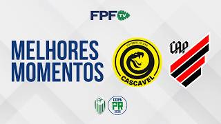 CASCAVEL 2X3 ATHLETICO | MELHORES MOMENTOS | COPA PARANÁ 2026 | RODADA 3