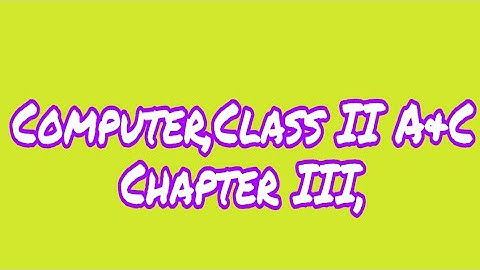 Computer,Class II A&C ,Chapter III
