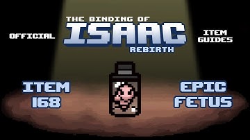 The Binding of Isaac - Item Guides No. 168: Epic Fetus