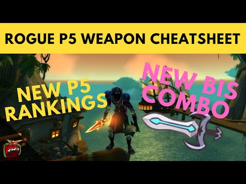 Rogue P5 Weapon DPS Cheatsheet - SWORD & DAGGER BIS LIST PHASE 5 COMBINATIONS