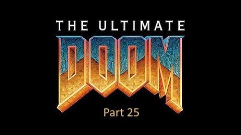 The Ultimate Doom 100% Ultraviolence Walkthrough Part 25: Episode 3 - Limbo