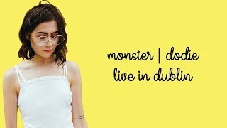 This is dodie preforming her new song monster live in dublin on the
21st of march 2018. lyrics: tell me again about how it hurts being
awfully loud for an in...