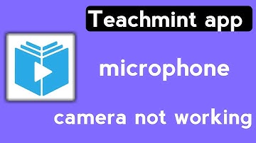 Teachmint app microphone and camera not working problem solve