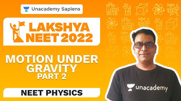 Motion Under Gravity Part 2 | Physics | Lakshya NEET 2022 | Baba Sir | Unacademy