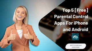 Top 5 Free Parental Control Apps For iPhone and Android