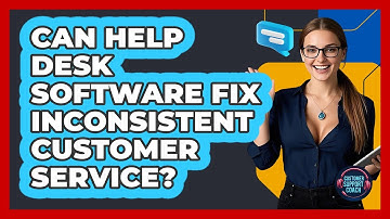 Can Help Desk Software Fix Inconsistent Customer Service? - Customer Support Coach