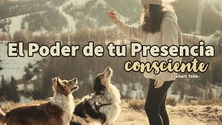 EL PODER DETU PRESENCIA CONSCIENTE - Eckhart Tolle