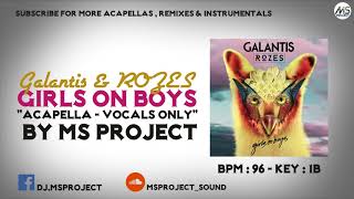 Galantis & ROZES - Girls on Boys (Acapella - Vocals Only)