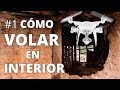 CÓMO VOLAR EN INTERIORES. TRUCOS PARA PILOTOS DE DRONES.