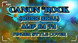 CANON ROCK ( ALIP BA TA FINGER STYLE COVER )