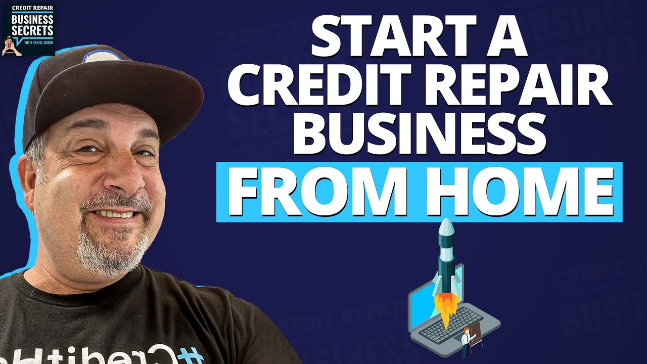 How to Start a Credit Repair Business From Home for Close to Nothing ...