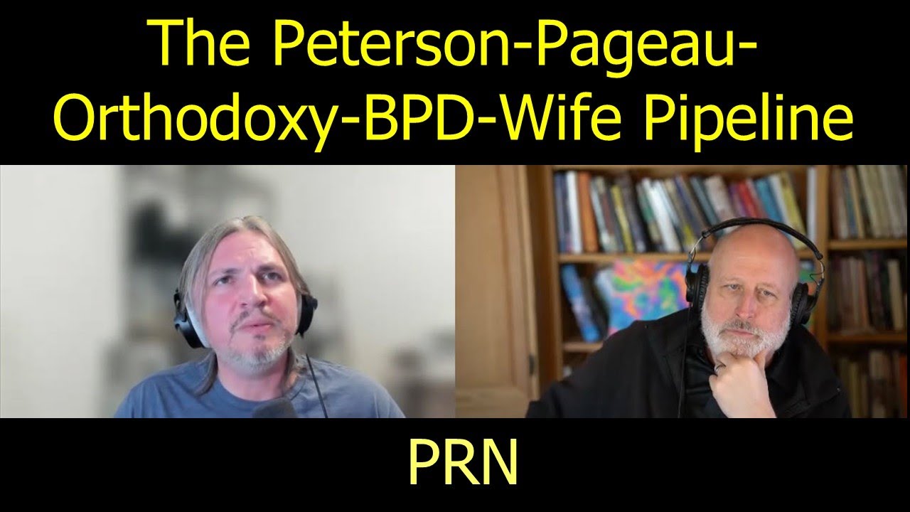 The Peterson-Pageau-Orthodoxy-Borderline-Personality-Disorder-Wife Pipeline