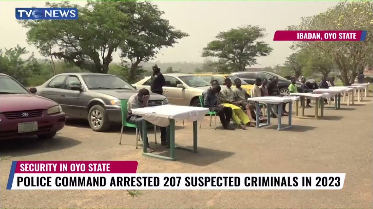 Oyo Police Command Says It Arrested 207 Suspected Criminals In 2023